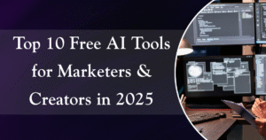 Top 10 Free AI Tools for Marketers & Creators in 2025