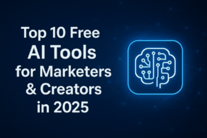 Top 10 Free AI Tools for Marketers & Creators in 2025