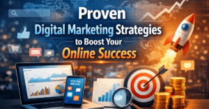 Proven Digital Marketing Strategies to Boost Your Online Success